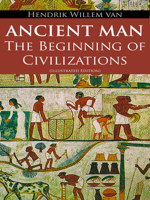 cover image of Ancient Man – the Beginning of Civilizations (Illustrated Edition)